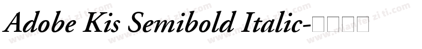 Adobe Kis Semibold Italic字体转换